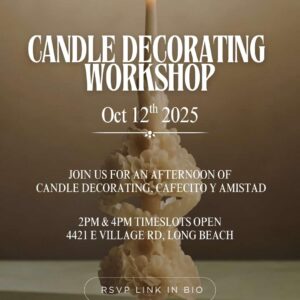 Candle Making Workshop in Long Beach: Velas, Cafecito y Amistad
